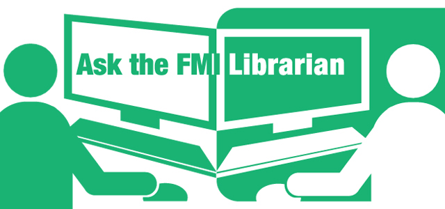 Ask the FMI Librarian 