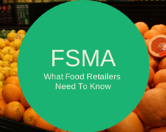 FSMA Series: What Food Retailers Need To Know