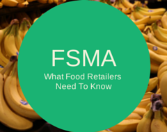 FSMA Series: What Food Retailers Need to Know