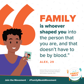 Quote - Family is whoever shaped you into the person you are, and that doesn't have to be by blood.